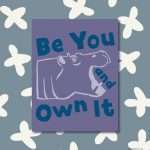 YP145-29 Be You and Own It Hippo